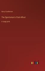The Sportsman's Club Afloat: in large print