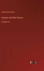 Contact; And Other Stories: in large print