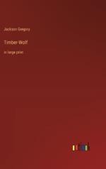 Timber-Wolf: in large print