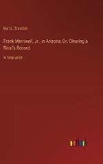 Frank Merriwell, Jr., in Arizona; Or, Clearing a Rival's Record: in large print