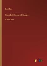 Hannibal Crosses the Alps: in large print