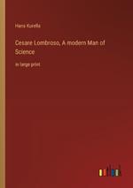 Cesare Lombroso, A modern Man of Science: in large print