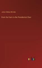 From the Farm to the Presidential Chair