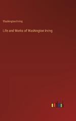 Life and Works of Washington Irving