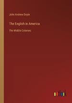 The English in America: The Middle Colonies