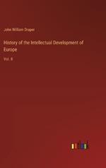 History of the Intellectual Development of Europe: Vol. II