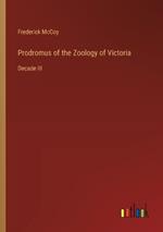 Prodromus of the Zoology of Victoria: Decade III