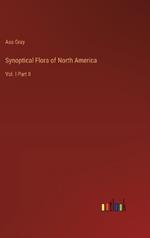 Synoptical Flora of North America: Vol. I Part II