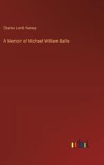 A Memoir of Michael William Balfe