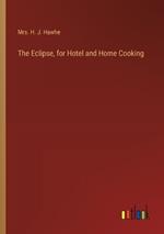 The Eclipse, for Hotel and Home Cooking