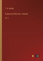 A Secret of the Sea. A Novel: Vol. 1