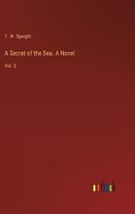 A Secret of the Sea. A Novel: Vol. 3