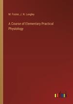 A Course of Elementary Practical Physiology