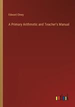 A Primary Arithmetic and Teacher's Manual