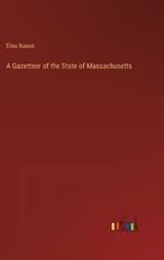A Gazetteer of the State of Massachusetts