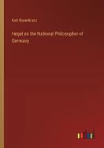 Hegel as the National Philosopher of Germany