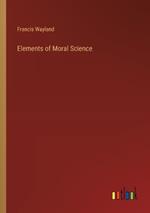 Elements of Moral Science