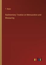 Rudimentary Treatise on Mensuration and Measuring