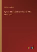 Syntax of the Moods and Tenses of the Greek Verb