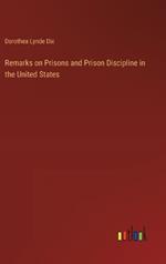 Remarks on Prisons and Prison Discipline in the United States