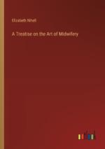 A Treatise on the Art of Midwifery