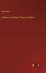 Outlines of a Critical Theory of Ethics