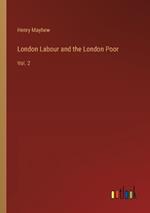 London Labour and the London Poor: Vol. 2