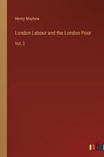 London Labour and the London Poor: Vol. 2