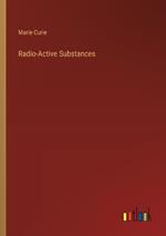 Radio-Active Substances