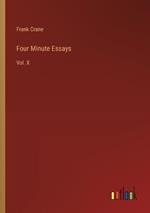 Four Minute Essays: Vol. X