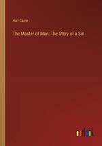 The Master of Man: The Story of a Sin