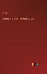 The Master of Man: The Story of a Sin