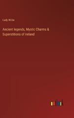 Ancient legends, Mystic Charms & Superstitions of Ireland