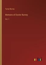 Memoirs of Doctor Burney: Vol. 1