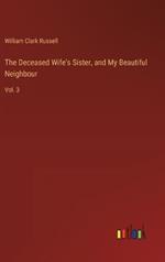 The Deceased Wife's Sister, and My Beautiful Neighbour: Vol. 3