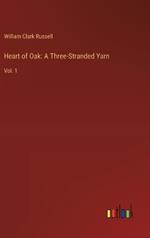 Heart of Oak: A Three-Stranded Yarn: Vol. 1
