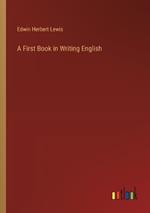 A First Book in Writing English