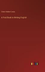 A First Book in Writing English