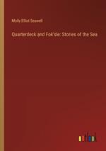 Quarterdeck and Fok'sle: Stories of the Sea