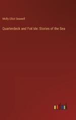 Quarterdeck and Fok'sle: Stories of the Sea