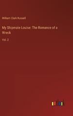 My Shipmate Louise: The Romance of a Wreck: Vol. 2