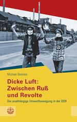 Dicke Luft: Zwischen Ruß und Revolte