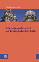 Reformationsjubiläum 2017 und jüdisch-christlicher Dialog