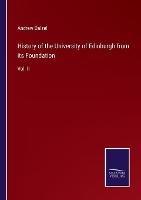 History of the University of Edinburgh from its Foundation: Vol. II