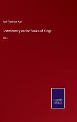 Commentary on the Books of Kings: Vol. I