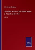 Documents relative to the Colonial History of the State of New-York: Vol. VII