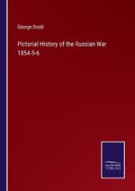 Pictorial History of the Russian War 1854-5-6