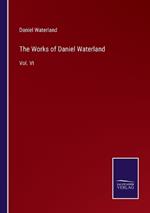 The Works of Daniel Waterland: Vol. VI