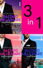 Bundle: Bastard Millionaire - sanft berührt | Bastard Millionaire - hoffnungslos verfallen | Bastard Millionaire - sinnlich verführt