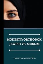 Modesty: Orthodox Jewish vs. Muslim